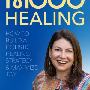 MOJO Healing: HOW TO BUILD A HOLISTIC HEALING STRATEGY & MAXIMIZE JOY